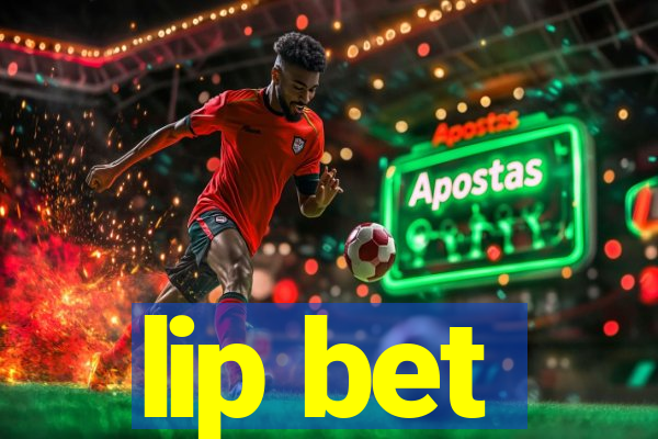 lip bet